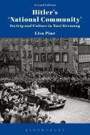 Hitler's 'national Community': Society and Culture in Nazi Germany di Lisa Pine edito da BLOOMSBURY ACADEMIC