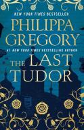 The Last Tudor di Philippa Gregory edito da TOUCHSTONE PR
