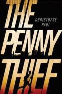The Penny Thief di Christopher Paul edito da Amazon Publishing