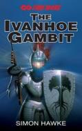 The Ivanhoe Gambit di Simon Hawke edito da Createspace