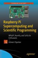 Raspberry Pi Supercomputing and Scientific Programming di Ashwin Pajankar edito da APRESS L.P.