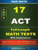 ACT Math 17 Tests with Explanation 3rd Edition di John Su edito da Createspace