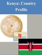Kenya: Country Profile di Library of Congress edito da Createspace