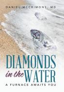 Diamonds in the Water di MD Daniel McCrimons edito da Balboa Press