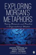 Exploring Morgan's Metaphors di Anders Örtenblad edito da SAGE Publications, Inc
