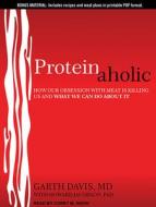 Proteinaholic: How Our Obsession with Meat Is Killing Us and What We Can Do about It di Garth Davis edito da Tantor Audio
