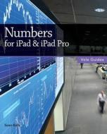 Numbers for iPad & iPad Pro (Vole Guides) di Sean Kells edito da Createspace