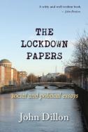 THE LOCKDOWN PAPERS di JOHN DILLON edito da LIGHTNING SOURCE UK LTD