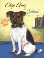 Chip Goes to School di Julia Strutt edito da Austin Macauley Publishers