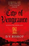 City of Vengeance di D. V. Bishop edito da Pan Macmillan