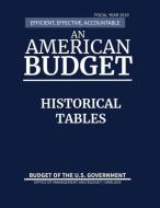 Historical Tables, Budget of the United States, Fiscal Year 2019 di Office of Management and Budget edito da Claitor's Publishing Division