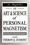 The The Secret Of Mental Fascination di Theron Q. Dumont edito da Filiquarian Publishing