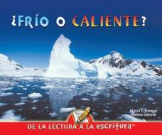 Frio O Caliente? (What Is Hot? What Is Not?) di Luana Mitten, Mary Wagner edito da Rourke Educational Media