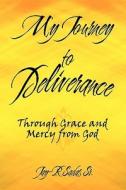 My Journey To Deliverance di Jay-R Sadas Sr edito da America Star Books