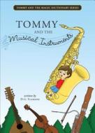 Tommy and the Musical Instruments di D. G. Flamand edito da Tate Publishing & Enterprises