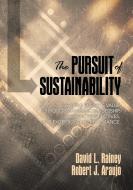 The Pursuit of Sustainability di David L. Rainey, Robert J. Araujo edito da Information Age Publishing