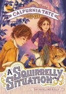 A Squirrelly Situation di Jacqueline Kelly edito da HENRY HOLT JUVENILE