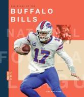 The Story of the Buffalo Bills di Jim Whiting edito da Creative Education