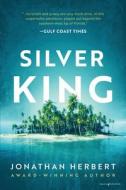 Silver King di Jonathan Herbert edito da SPEAKING VOLUMES