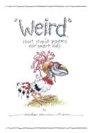 "Weird" short, stupid poems for smart kids di Andrea daVinci Braun edito da Page Publishing, Inc.