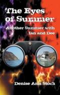 The Eyes of Summer di Denise Ann Stock edito da Strategic Book Publishing