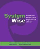 System Wise di Adam Parrott-Sheffer, Carmen Williams, David Rease, Kathryn Parker Boudett edito da Harvard Educational Publishing Group