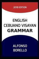 English Cebuano Visayan Grammar di Alfonso Borello edito da LIGHTNING SOURCE INC