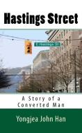 Hastings Street: A Story of a Converted Man di Yongjea John Han edito da BOOKBABY