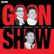 The Goon Show Compendium Volume 13 di Spike Milligan edito da Bbc Audio, A Division Of Random House