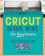Cricut Design Space for Beginners di Emily Beffrey edito da Charlie Creative Lab Ltd.