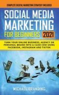 Social Media Marketing For Beginners 2021