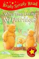 Who's Been Eating My Porridge? di M. Christina Butler edito da Little Tiger Press Group