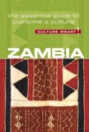 Zambia - Culture Smart! The Essential Guide to Customs & Culture di Andrew Loryman edito da Kuperard