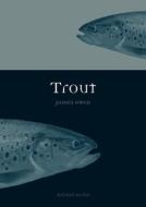 Trout di James Owen edito da Reaktion Books