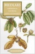 Medlars - Growing and Cooking di Jane Steward edito da PROSPECT BOOKS