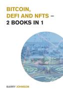 Bitcoin, DeFi and NFTs - 2 Books in 1 di Barry Johnson edito da Small Empire Press