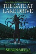 The Gate at Lake Drive di Shaun Meeks edito da Ifwg Publishing International