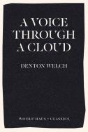 A Voice Through A Cloud di Denton Welch edito da Woolf Haus Publishing