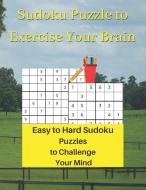 Sudoku Puzzle To Exercise Your Brain di Wisdom Royal Wisdom edito da De Graw Pubishing