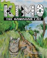 Kimo, The Hawaiian Cat di Girdany Martha Girdany edito da Outskirts Press