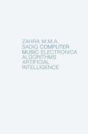 Computer Music: Electronica, Algorithms, Artificial Intelligence di Zahra M. M. a. Sadiq edito da Createspace Independent Publishing Platform