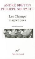 Champs Magnetiques di Andre Breton, Andrbe Breton, Philippe Soupault edito da GALLIMARD