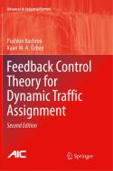 Feedback Control Theory For Dynamic Traffic Assignment di Pushkin Kachroo, Kaan M.A. OEzbay edito da Springer Nature Switzerland Ag