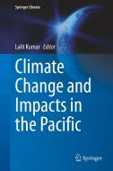 Climate Change and Impacts in the Pacific edito da Springer International Publishing
