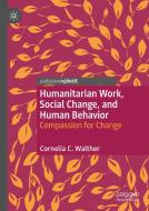 Humanitarian Work, Social Change, And Human Behavior di Cornelia C. Walther edito da Springer Nature Switzerland Ag
