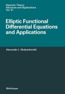 Elliptic Functional Differential Equations and Applications di Alexander L. Skubachevskii edito da Birkhäuser Basel