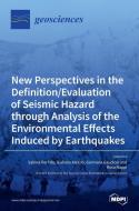 New Perspectives in the Definition/Evaluation of Seismic Hazard through Analysis of the Environmental Effects Induced by Earthquakes di SABINA PORFIDO edito da MDPI AG