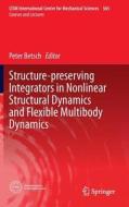 Structure-preserving Integrators in Nonlinear Structural Dynamics and Flexible Multibody Dynamics edito da Springer-Verlag GmbH