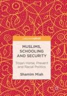 Muslims, Schooling And Security di Shamim Miah edito da Springer International Publishing Ag