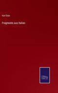Fragments aus Italien di Karl Grün edito da Salzwasser-Verlag